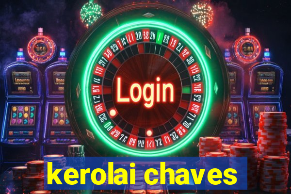 kerolai chaves